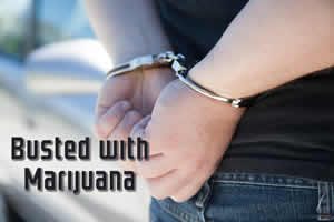 Busted with Marijuana