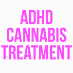 ADHD Cannabis Treatment