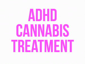 ADHD Cannabis Treatment