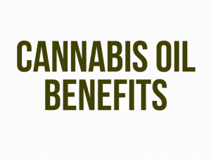Cannabis Oil Benefits