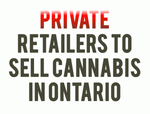 Private retailers to sell cannabis in Ontario