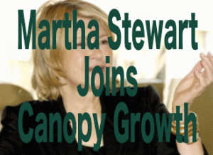 Martha Stewart Joins Canopy Growth