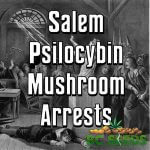 Salem Psilocybin Mushroom Arrests